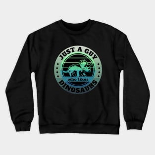 Just a guy who likes Dinosaurs Full 2 Crewneck Sweatshirt